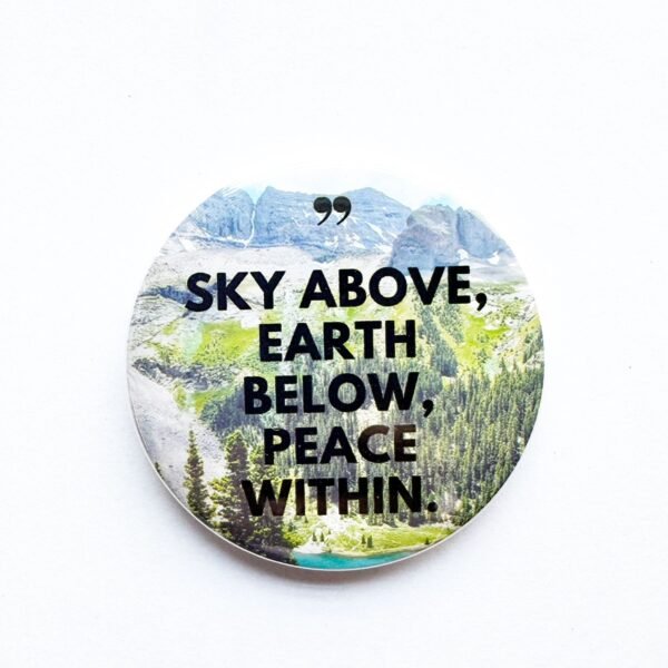 Sky Above Earth Below Peace Within - Badge